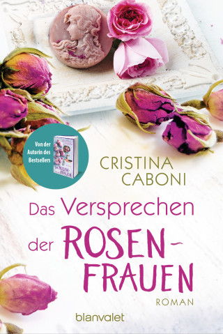 Cristina Caboni: Das Versprechen der Rosenfrauen