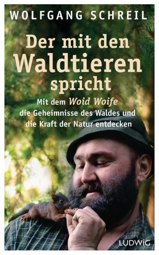 Wolfgang Schreil, Leo G. Linder: Der mit den Waldtieren spricht