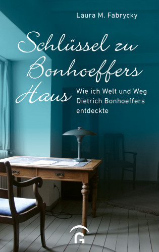 Laura M. Fabrycky: Schlüssel zu Bonhoeffers Haus