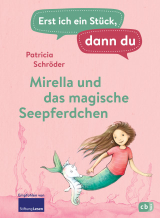 Patricia Schröder: Erst ich ein Stück, dann du - Mirella und das magische Seepferdchen