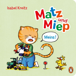 Isabel Kreitz: Matz & Miep - Meins!