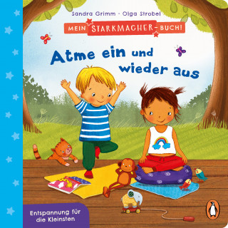 Sandra Grimm: Mein Starkmacher-Buch! - Atme ein und wieder aus