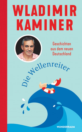 Wladimir Kaminer: Die Wellenreiter