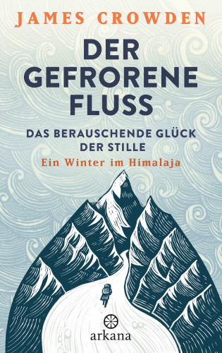 James Crowden: Der gefrorene Fluss