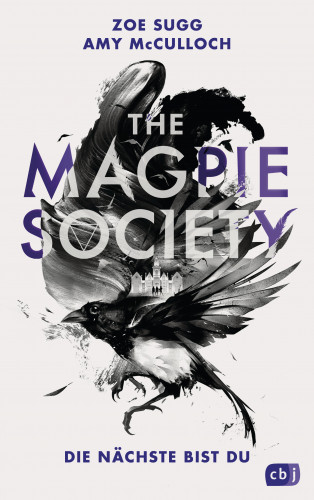 Zoe Sugg, Amy McCulloch: THE MAGPIE SOCIETY - Die Nächste bist du