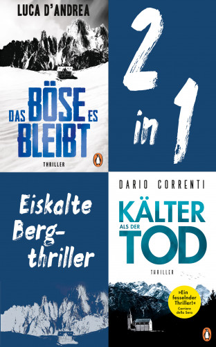 Dario Correnti, Luca D'Andrea: Eiskalte Bergthriller: Luca D'Andrea, Das Böse, es bleibt/ Dario Correnti, Kälter als der Tod (2in1-Bundle)