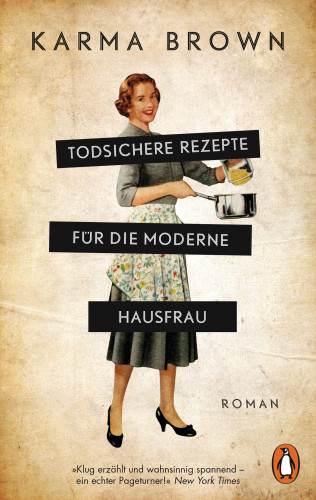 Karma Brown: Todsichere Rezepte für die moderne Hausfrau