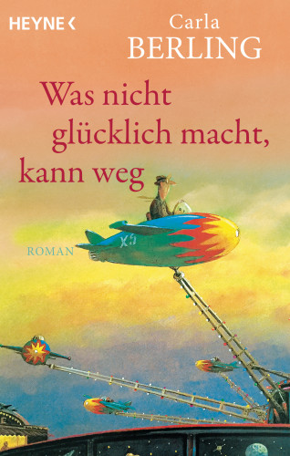 Carla Berling: Was nicht glücklich macht, kann weg