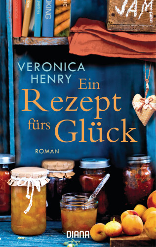 Veronica Henry: Ein Rezept fürs Glück