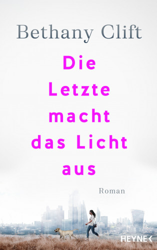 Bethany Clift: Die Letzte macht das Licht aus