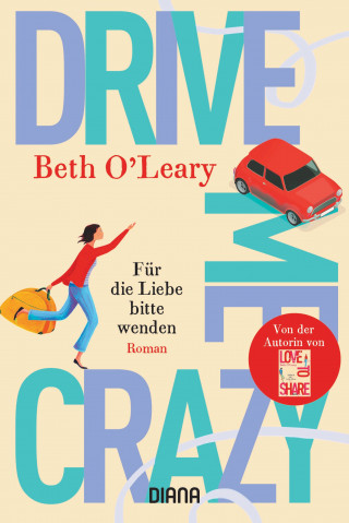 Beth O'Leary: Drive Me Crazy – Für die Liebe bitte wenden