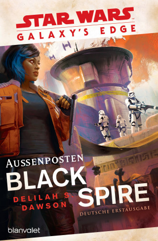 Delilah S. Dawson: Star Wars™ Galaxy’s Edge - Außenposten Black Spire