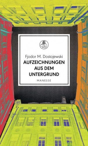 Fjodor M. Dostojewski: Aufzeichnungen aus dem Untergrund