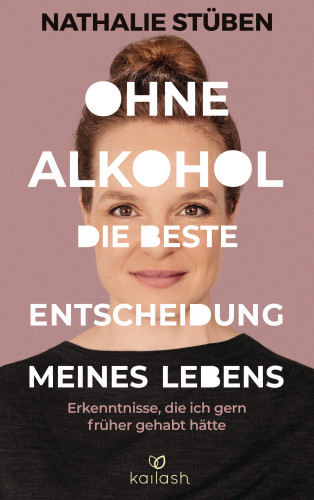 Nathalie Stüben: Ohne Alkohol: Die beste Entscheidung meines Lebens