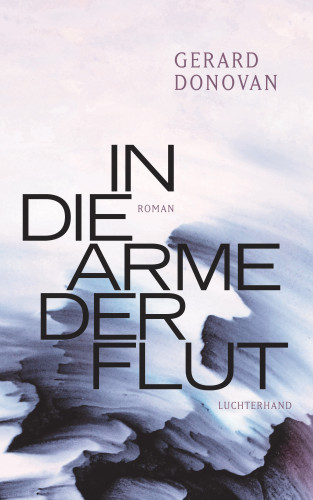 Gerard Donovan: In die Arme der Flut