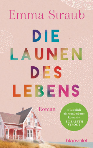 Emma Straub: Die Launen des Lebens