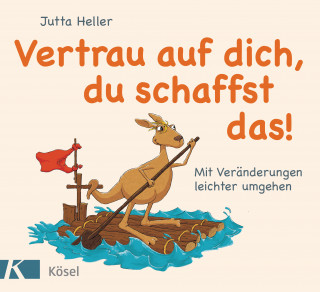 Jutta Heller: Vertrau auf dich, du schaffst das!
