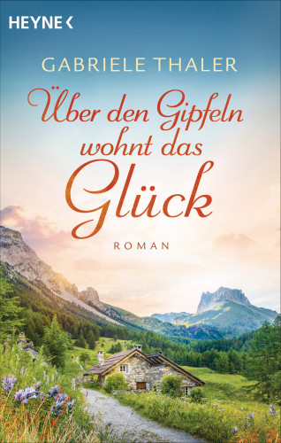 Gabriele Thaler: Über den Gipfeln wohnt das Glück