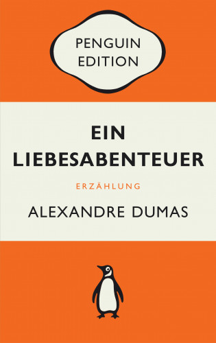 Alexandre Dumas: Ein Liebesabenteuer
