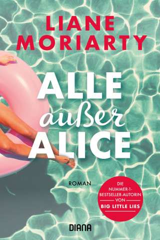Liane Moriarty: Alle außer Alice