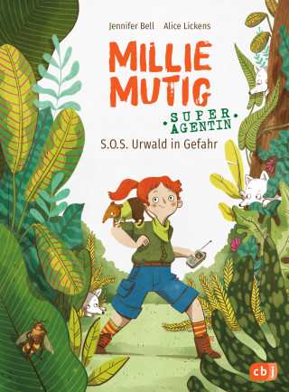 Jennifer Bell, Alice Lickens: Millie Mutig, Super-Agentin - S.O.S. Urwald in Gefahr