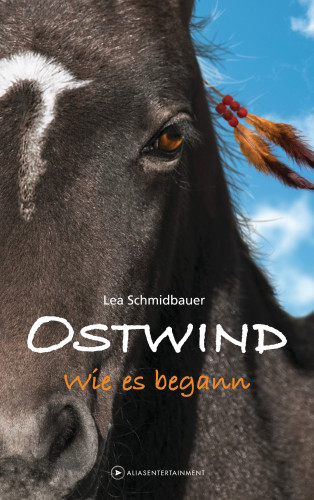 Lea Schmidbauer: Ostwind - Wie es begann