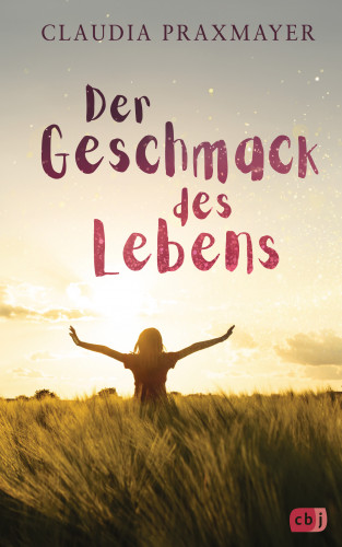 Claudia Praxmayer: Der Geschmack des Lebens