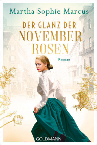 Martha Sophie Marcus: Der Glanz der Novemberrosen