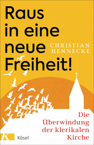 Christian Hennecke: Raus in eine neue Freiheit!