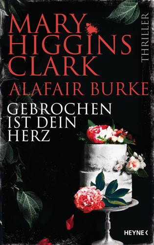 Mary Higgins Clark, Alafair Burke: Gebrochen ist dein Herz