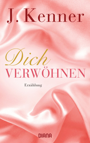 J. Kenner: Dich verwöhnen (Stark Novella 10)