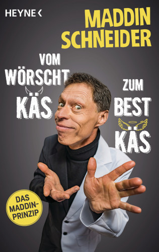 Maddin Schneider: Vom wörscht Käs zum best Käs