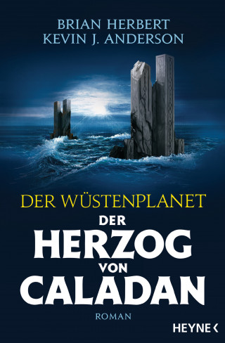 Brian Herbert, Kevin J. Anderson: Der Wüstenplanet – Der Herzog von Caladan