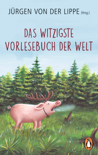 Jürgen von der Lippe: Das witzigste Vorlesebuch der Welt