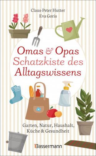 Claus-Peter Hutter, Eva Goris: Omas und Opas Schatzkiste des Alltagswissens
