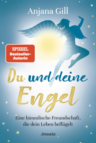 Anjana Gill: Du und deine Engel