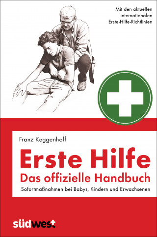 Franz Keggenhoff: Erste Hilfe - Das offizielle Handbuch