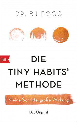 Dr. BJ Fogg: Die Tiny Habits®-Methode