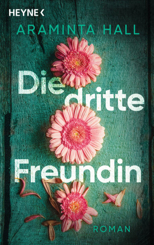 Araminta Hall: Die dritte Freundin