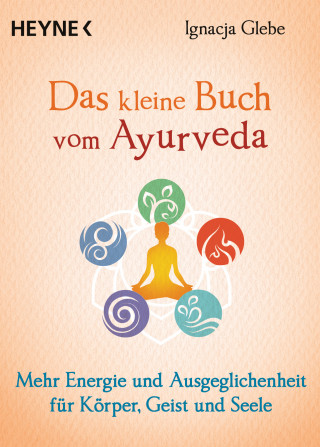 Ignacja Glebe: Das kleine Buch vom Ayurveda