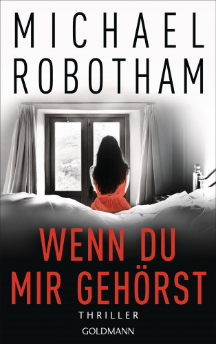 Michael Robotham: Wenn du mir gehörst