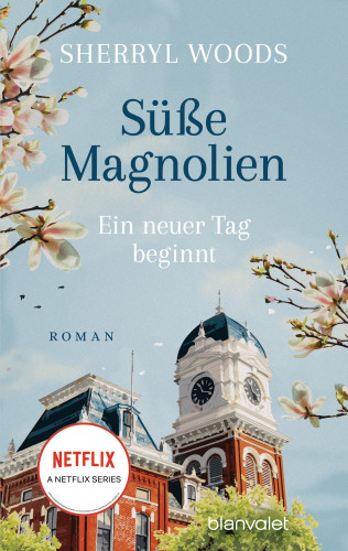 Sherryl Woods: Süße Magnolien - Ein neuer Tag beginnt