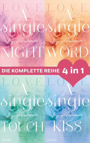 Ivy Andrews: Die L.O.V.E.-Reihe Band 1-4: A single night / A single word / A single touch / A single kiss (4in1-Bundle)