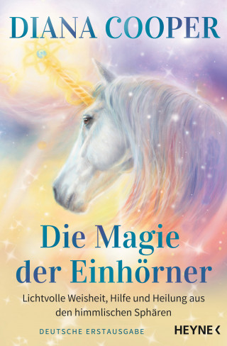 Diana Cooper: Die Magie der Einhörner