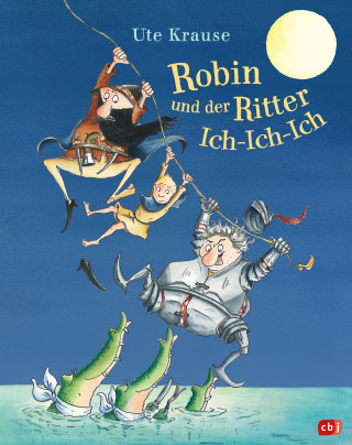 Ute Krause: Robin und der Ritter Ich-Ich-Ich