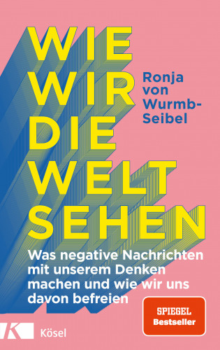 Ronja von Wurmb-Seibel: Wie wir die Welt sehen