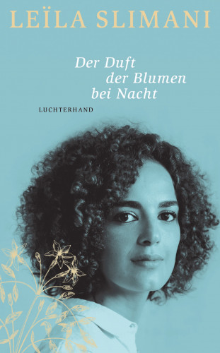 Leïla Slimani: Der Duft der Blumen bei Nacht