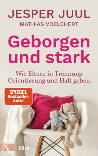 Jesper Juul: Geborgen und stark