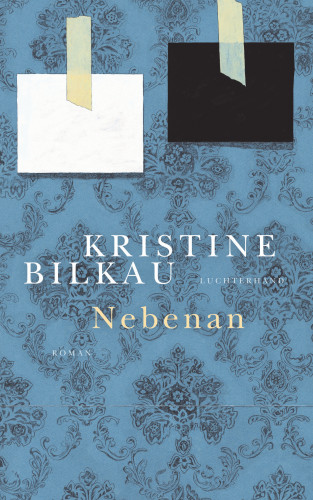 Kristine Bilkau: Nebenan