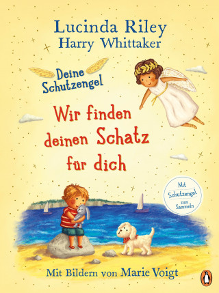 Lucinda Riley, Harry Whittaker: Deine Schutzengel - Wir finden deinen Schatz für dich